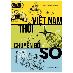 Việt Nam Thời Chuyển Đổi Số (Bìa Cứng) - Think Tank Vinasa