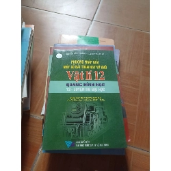 Phương pháp giải một số bài toán hay và khó vật lí 12 quang hình học - Vĩnh Phát 2007 (Tham khảo - luyện thi) VAVO1304-AK3ST3