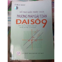 (Sách cũ SCGR) Phương Pháp Giải Toán Đại Số 9 (Bổ Trợ Kiến Thức THCS) - Lê Bích Ngọc 2005 VAVO-AK3ST1 Blogmeo090426