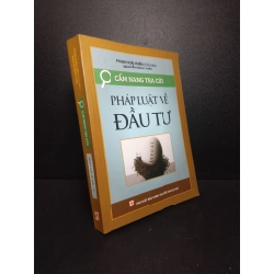 Cẩm nang tra cứu pháp luật về đầu tư Phạm Hoài Huấn Nguyễn Đình Thái 2018 mới 80% HPB.HCM1910 33415