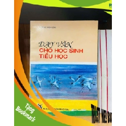 (TẶNG BOOKMARK) Dạy văn cho học sinh tiểu học - Hoàng Hòa Bình - GIÁO TRÌNH, CHUYÊN MÔN - Văn võ - RBK3110-154