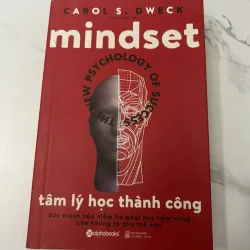 MINDSET: TÂM LÝ HỌC THÀNH CÔNG - Carol S. Dweck