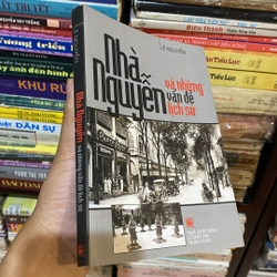 NHÀ NGUYỄN VÀ NHỮNG VẤN ĐỀ LỊCH SỬ 530431