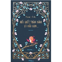 Nếu biết trăm năm là hữu hạn - Phạm Lữ Ân - 2024 - Đông Tây Rebooks.vn