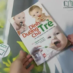 Dinh Dưỡng Cho Trẻ - Các Thực Đơn Và Thắc Mắc Thường Gặp - BS. Nguyễn Thị Hoa 1018933