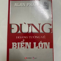 Đừng hoang tưởng về biển lớn