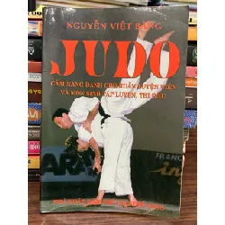Judo: Cẩm nang dành cho huấn luyện viên và môn sinh tập luyện thi đấu — Nguyễn Việt Bằng