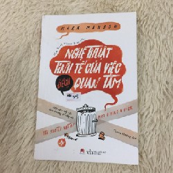 Nghệ thuật tinh tế của việc “đếch” quan tâm – Mark Manson