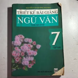 Thiết kế bài giảng ngữ văn 7 - Nguyễn Văn Đường (Tập 2)
