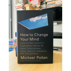 HOW TO CHANGE YOUR MIND - MICHAEL POLLAN