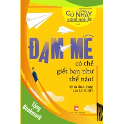 (TẶNG BOOKMARK) Những cú nhảy nghề nghiệp T1 - Đam mê có thể giết chết bạn như thế nào - Lê Minh - 2018 - TÂM LÝ GIÁO DỤC