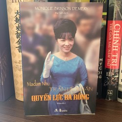 Madam Nhu Trần Lệ Xuân - Quyền Lực Bà Rồng- sách mới 90%