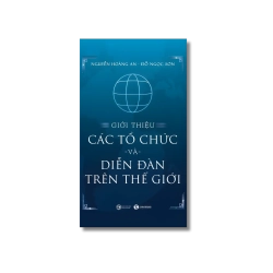 Giới thiệu các tổ chức và diễn đàn thế giới - Đỗ Ngọc Sơn ; Nguyễn Hoàng Anh Vanvosach