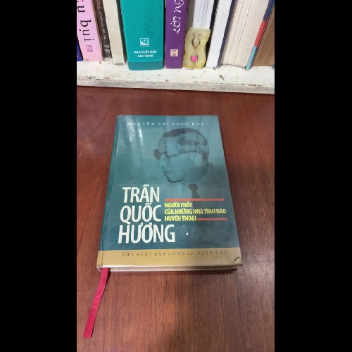 Trần Quốc Hương _ Người Thầy Của Những Nhà Tình Báo Huyền Thoại - Nguyễn Thị Ngọc Hải