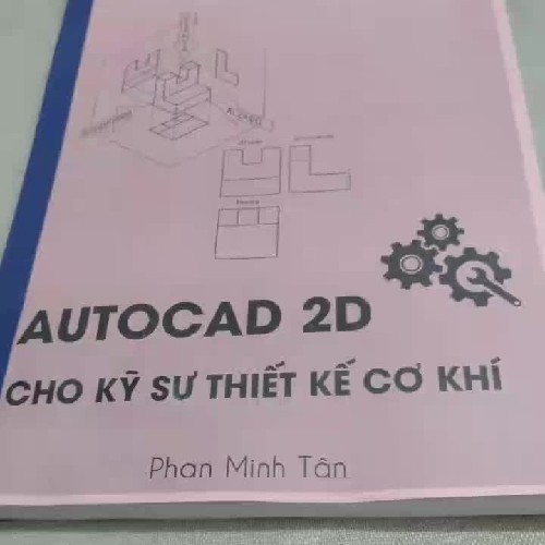 AutoCAD 2D Cho Kỹ Sư Thiết Kế Cơ Khí (Giấc mộng khiêu vũ) 5724