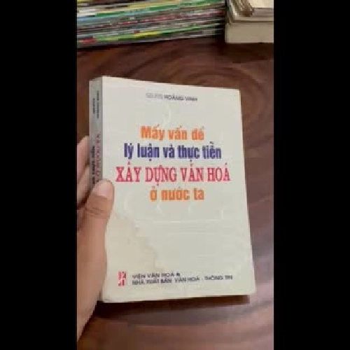 II Mấy Vấn Đề Lý Luận Và Thực Tiễn Xây Dựng Văn Hoá Ở Nước Ta - GS.PTS Hoàng Vinh