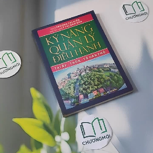 Kỹ Năng Quản Lý Điều Hành Tại Ấp Thôn Tổ Dân Phố - PGS TS Trương Thị Hiền