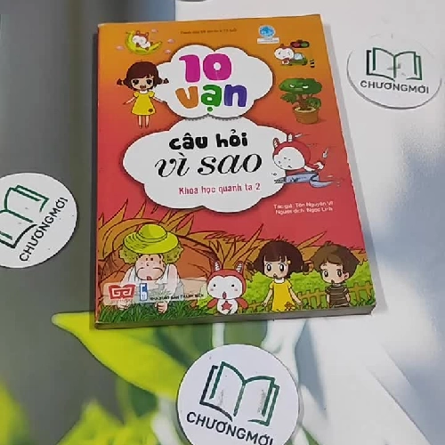 10 Vạn Câu Hỏi Vì Sao: Khoa Học Quanh Ta 2 - Tôn Nguyên Vĩ