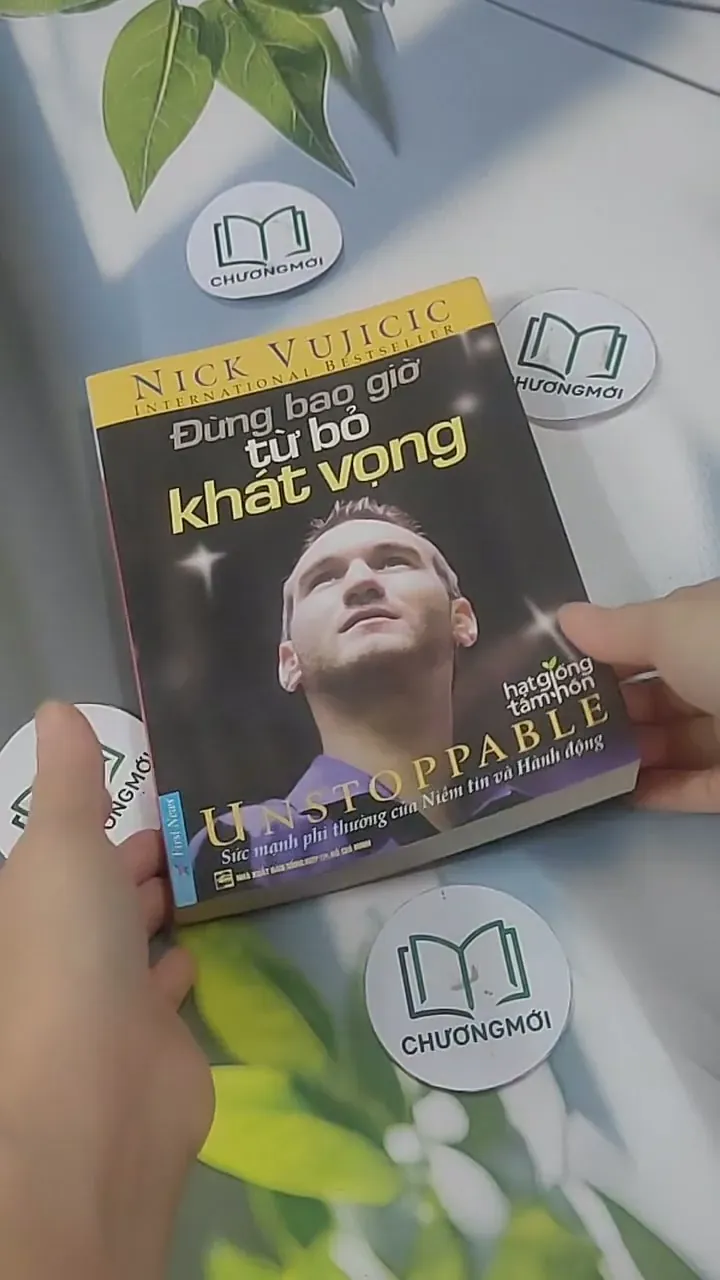 Đừng Bao Giờ Từ Bỏ Khát Vọng - Nick Vujicic 705560