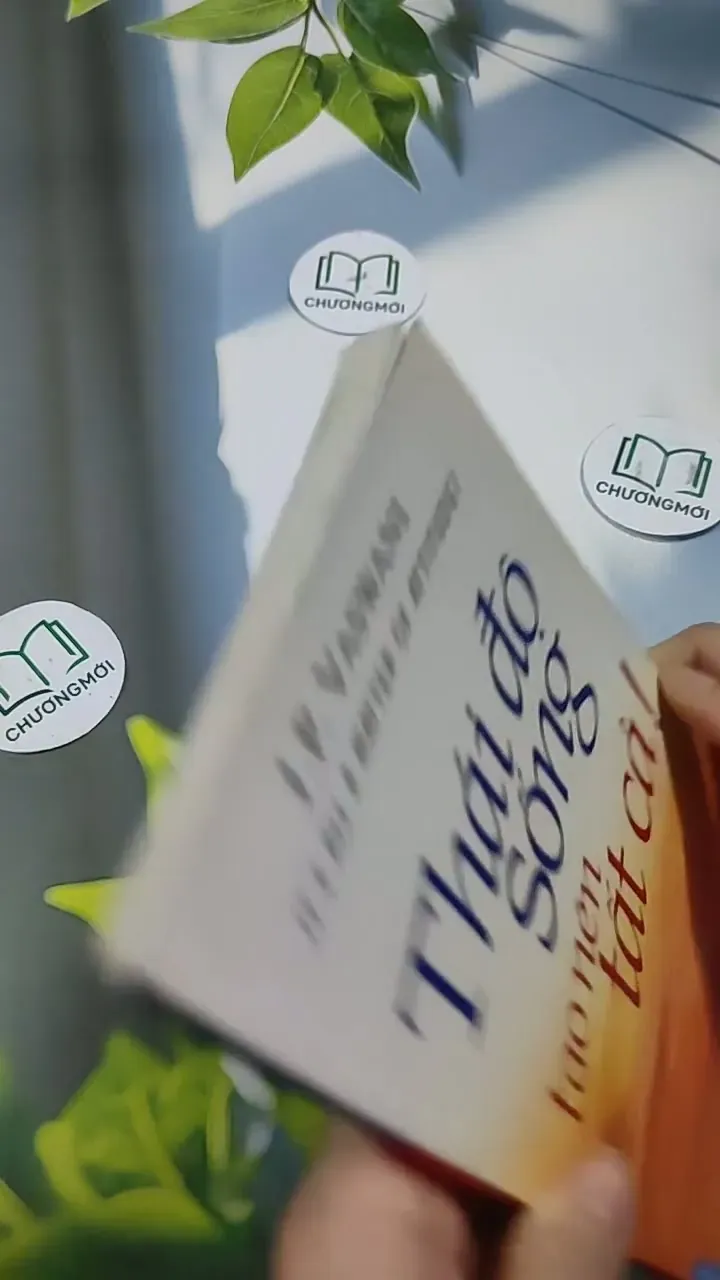 Thái Độ Sống Tạo Nên Tất Cả - J. P. Vaswani 707289