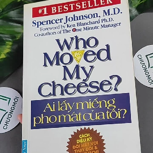 Ai Lấy Miếng Pho Mát Của Tôi? - Spencer Johnson,M.D