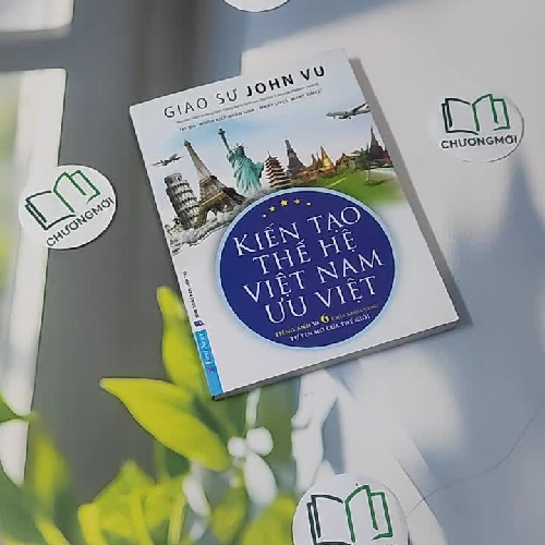 Kiến Tạo Thế Hệ Việt Nam Ưu Việt - John Vu