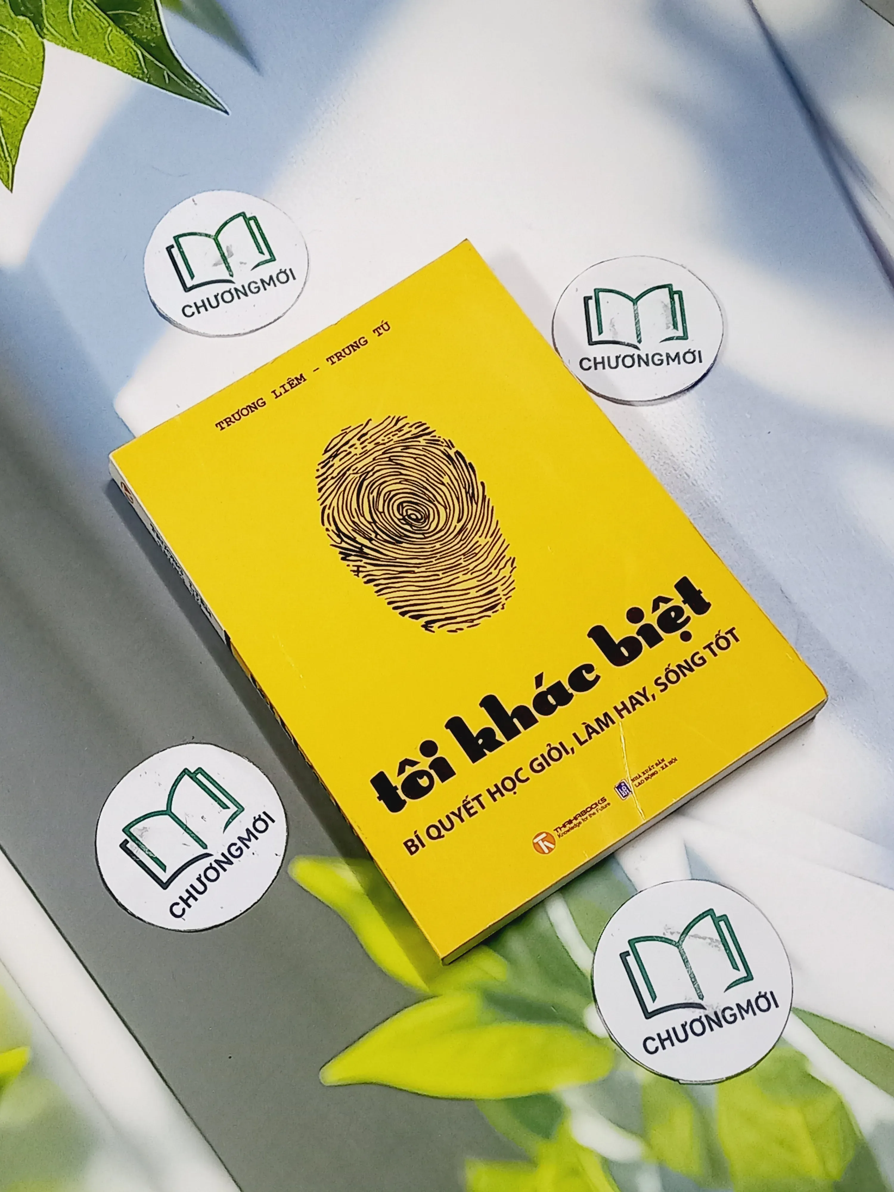 Tôi Khác Biệt - Bí Quyết Học Giỏi, Làm Hay, Sống Tốt - Trương Liêm - Trung Tú