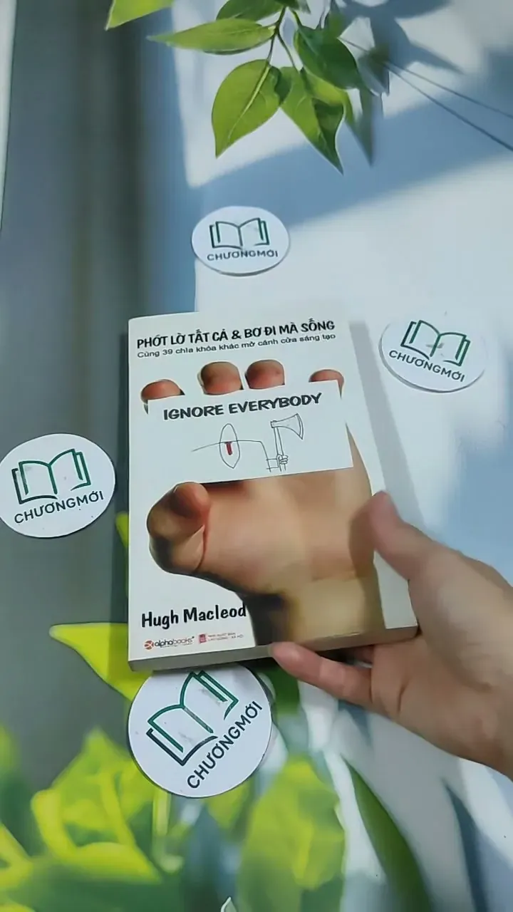 Phớt Lờ Tất Cả & Bơ Đi Mà Sống - Hugh Macleod 705666