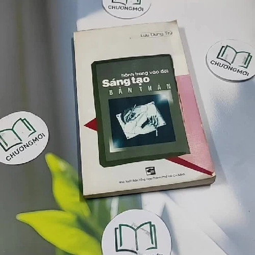 Hành Trang Vào Đời Sáng Tạo Bản Thân - Lưu Dung Trứ