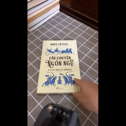 CÂU CHUYỆN NGÔN NGỮ – David Crystal (dịch giả Việt: Phạm Minh Điệp) 680863