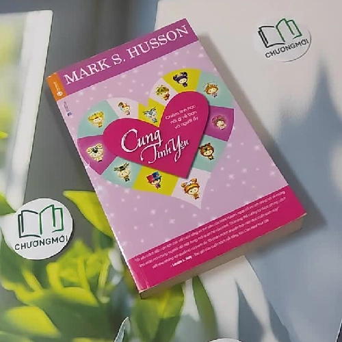 Cung Tình Yêu - Chiêm Tinh Học Nói Gì Về Bạn Về Người Ấy - Mark S. Husson