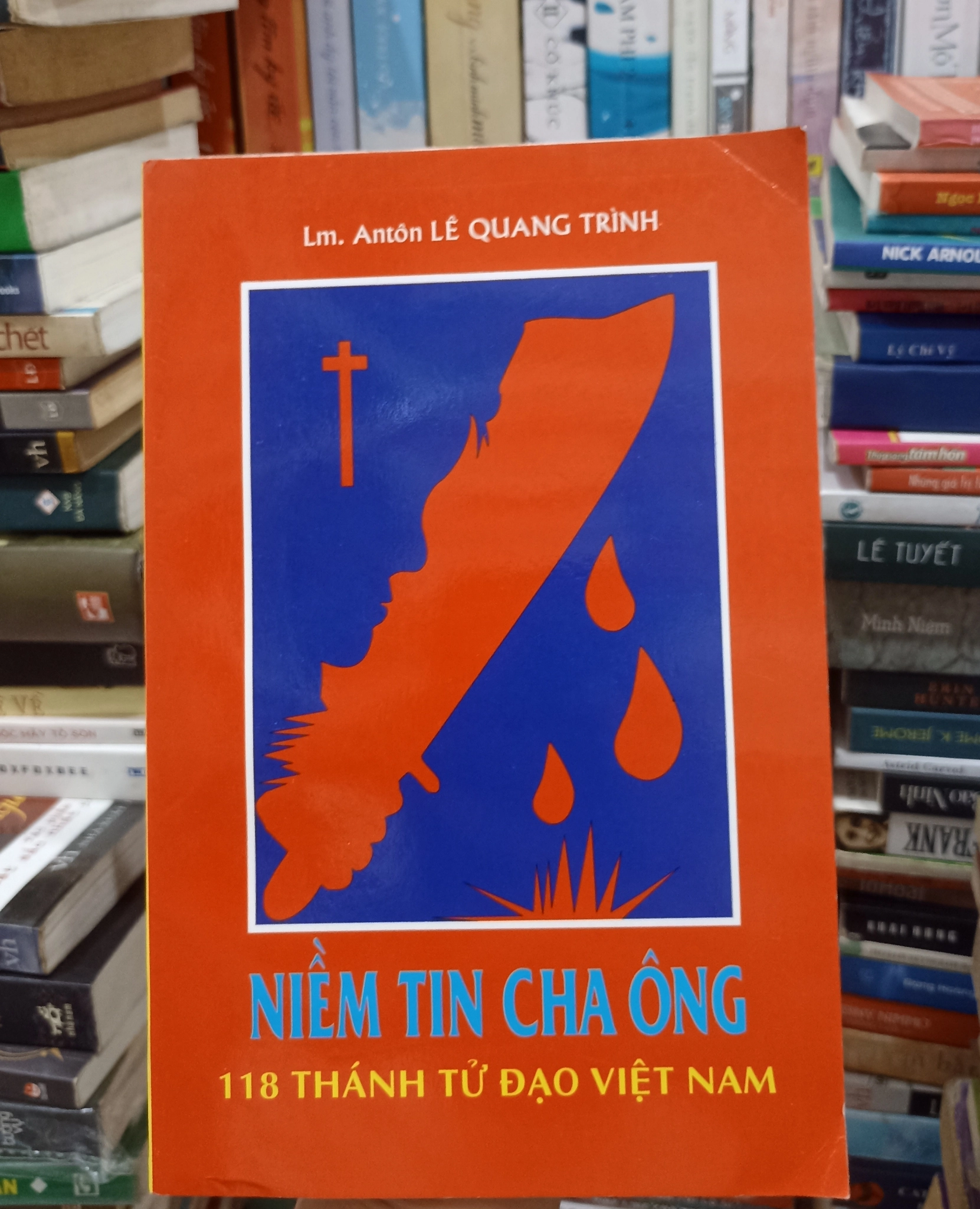 Niềm tin cha ông 118 thánh tử đạo Việt Nam 🌻 by Lê Quang Trình - Sách Book Cover - Ngọc Hiển Books