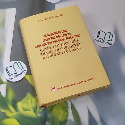 [MIỄN PHÍ BỌC SÁCH] Cả nước đồng lòng, tranh thủ mọi thời cơ, vượt qua mọi khó khăn, thách thức, quyết tâm thực hiện thắng lợi Nghị quyết Đại hội XIII của Đảng - Nguyễn Phú Trọng