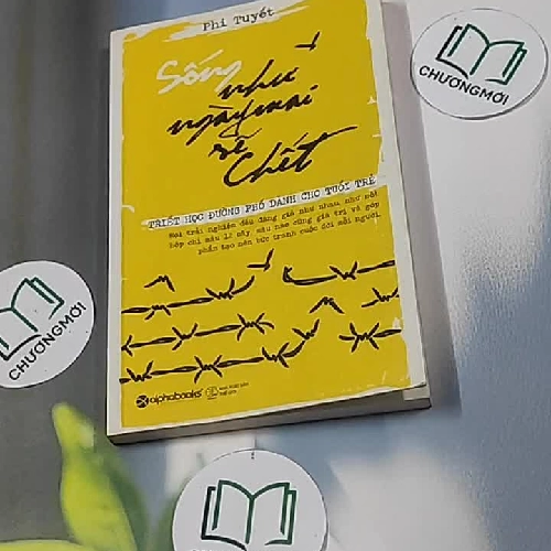 Sống như ngày mai sẽ chết - Phi Tuyết