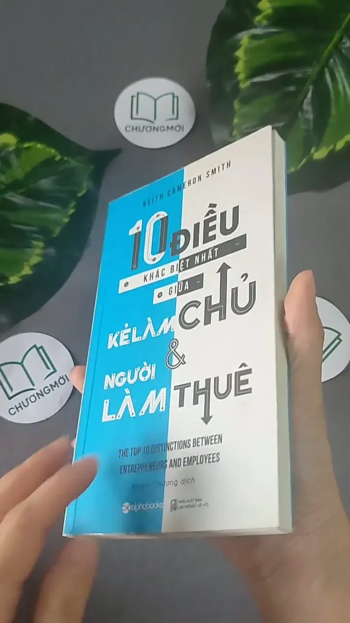10 Điều Khác Biệt Nhất Giữa Kẻ Làm Chủ & Người Làm Thuê - Keith Cameron Smith 604604