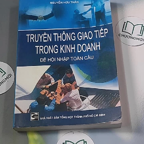 Truyền thông giao tiếp trong kinh doanh để hội nhập toàn cầu - Nguyễn Hữu Thân