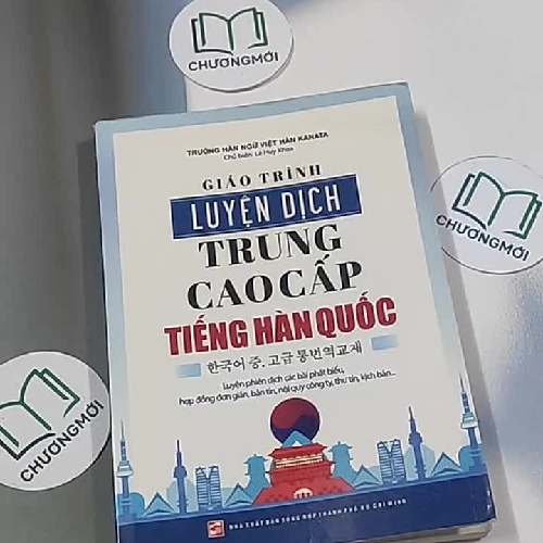 Giáo trình luyện dịch trung cao cấp tiếng Hàn Quốc - Trường Kanata