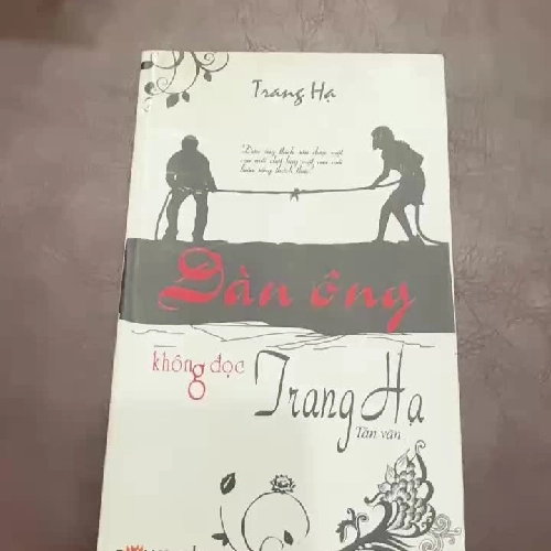 Đàn Ông Không Đọc Trang Hạ – Trang Hạ (Tản văn tình yêu & góc nhìn phụ nữ)- K2