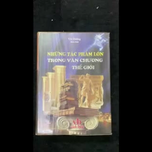 Những tác phẩm lớn trong văn chương thế giới do Vũ Dzũng biên soạn. 