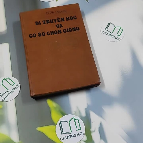 [MIỄN PHÍ BỌC SÁCH] Di Truyền Học Và Cơ Sở Chọn Giống -  Đ.Ph.Pêtrôp