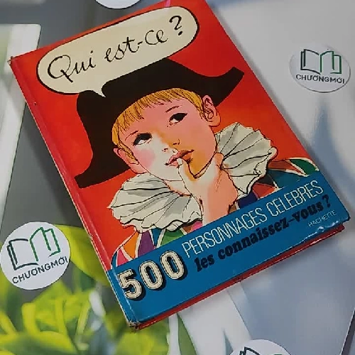 [MIỄN PHÍ BỌC SÁCH] [XƯA] Qui Est-Ce? 500 personnages célèbres, les connaissez-vous ? (1971)