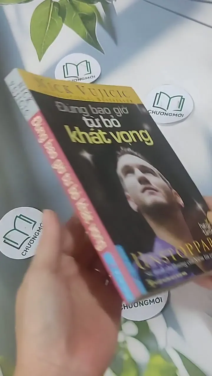 Đừng Bao Giờ Từ Bỏ Khát Vọng - Nick Vujicic 705560