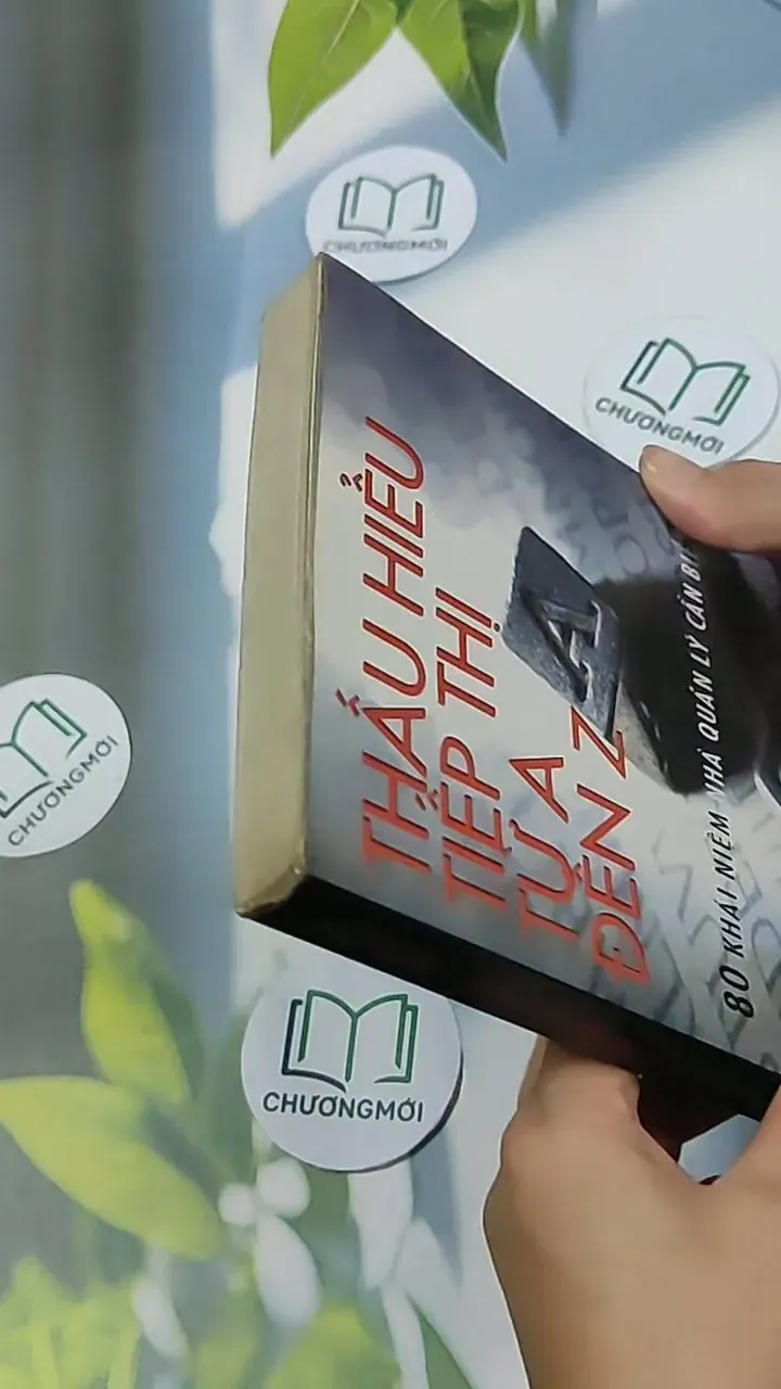 Thấu hiểu tiếp thị từ A đến Z - 80 khái niệm nhà quản lý cần thiết 698571