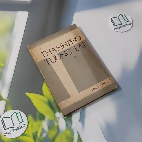 [MIỄN PHÍ BỌC SÁCH] [XƯA] [HIẾM] Thành Phố Tương Lai - Ký  (1978) - Thu Bồn - Tô Đức Chiêu - Anh Ngọc - Khánh Vân