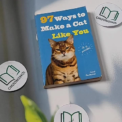 [MIỄN PHÍ BỌC SÁCH] 97 Ways to Make a Cat Like You - Elizabeth Kaufmann