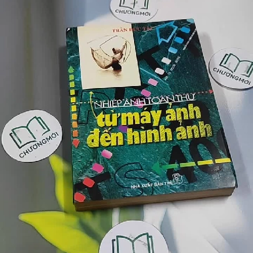 [MIỄN PHÍ BỌC SÁCH] Nhiếp Ảnh Toàn Thư: Từ Máy Ảnh Đến Hình Ảnh - Trần Đức Tài