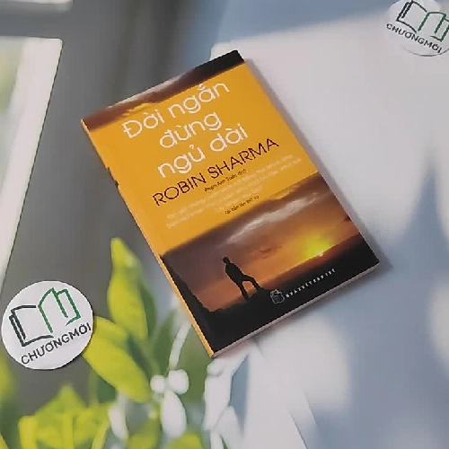 Đời Ngắn Đừng Ngủ Dài - Robin Sharma