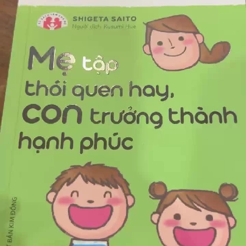 Mẹ tập thói quen hay, con trưởng thành hạnh phúc - mới 90%