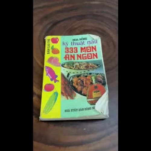 [Sách Không Đẹp] - II Sách Nấu Ăn: Kỹ Thuật Nấu 333 Món Ăn Ngon - Hoa Hồng - 1998