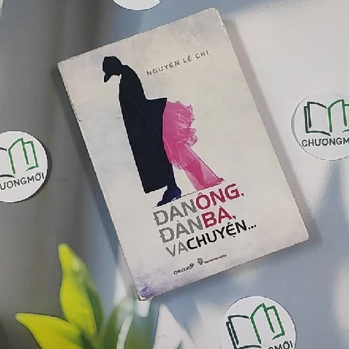 Đàn Ông, Đàn Bà, Và Chuyện... - Nguyễn Lệ Chi